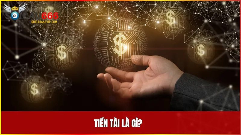 Tiền tài số mấy? Giải mã giấc mơ thấy tiền, đánh con gì trúng 5 Tiền tài đại diện cho giá trị tài chính bao gồm tiền mặt bất động sản và các tài sản đầu tư khác