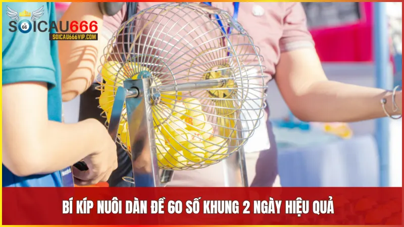 Bí kíp nuôi dàn đề 60 số khung 2 ngày hiệu quả nhất cho tân thủ 5 Kết hợp kỹ thuật soi cầu quản lý vốn và phân tích dữ liệu giúp nâng cao hiệu quả khi nuôi dàn đề 60 số khung 2 ngày