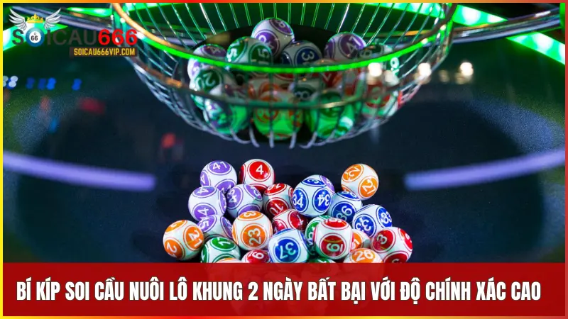 Giải mã thuật toán nuôi lô khung 2 ngày bất bại 5 Kinh nghiệm thực chiến từ cao thủ giúp tăng tỷ lệ chiến thắng khi áp dụng đúng cách