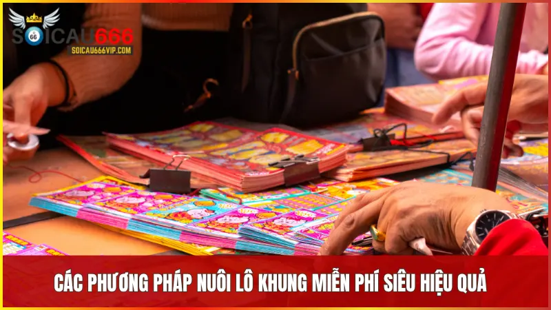 Tổng hợp các phương pháp thực chiến giúp người chơi tăng xác suất trúng trong quá trình nuôi lô