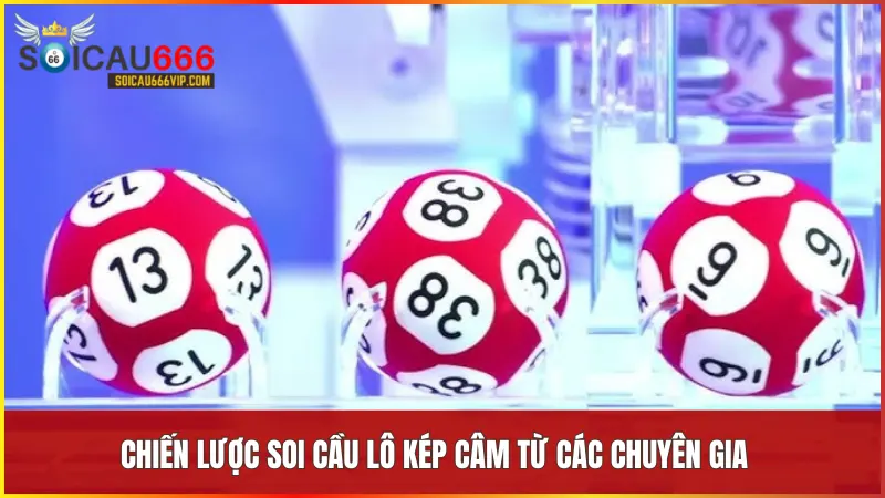 Lô kép câm hôm sau đánh con gì? Tiết lộ cách soi cầu lô kép chuẩn nhất 6 Chiến thuật từ cao thủ giúp người chơi gia tăng tỷ lệ bắt trúng lô kép câm