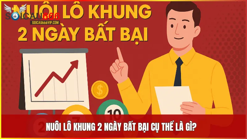 Giải mã thuật toán nuôi lô khung 2 ngày bất bại 4 Nuôi lô khung 2 ngày bất bại là phương pháp dự đoán và theo đuổi cặp số có khả năng về trong vòng 2 ngày liên tiếp