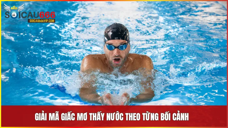 Mơ thấy nước là điềm gì? Giải mã chi tiết từ A đến Z tại Soi Cầu Vip 666 5 Mơ thấy bơi thể hiện sự chủ động và kiểm soát cảm xúc khi mơ thấy bơi trong nước