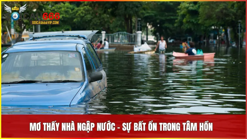 Mơ thấy nước lũ là điềm báo gì? Giải mã giấc mơ đầy bí ẩn tại soicau666 7 Ngôi nhà bị nước lũ tràn vào phản ánh nỗi lo lắng và những xáo trộn trong đời sống cá nhân
