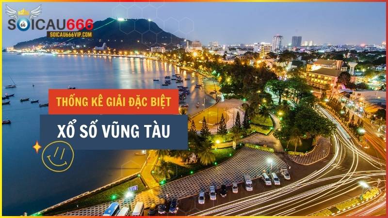 Thống kê giải đặc biệt XSVT – Thống kê giải đặc biệt xổ số Vũng Tàu