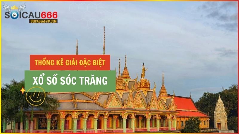 Thống kê giải đặc biệt XSST – Thống kê giải đặc biệt Xổ số Sóc Trăng
